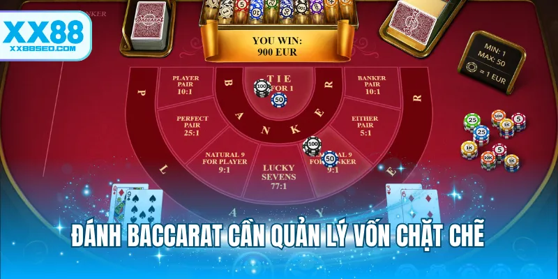 Đánh Baccarat cần quản lý vốn chặt chẽ