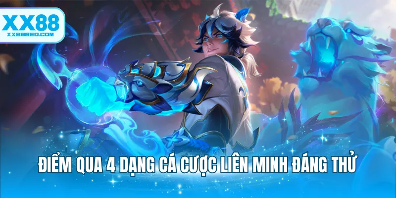 Điểm qua 4 dạng cá cược liên minh đáng thử